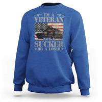 I'm A Veteran Sweatshirt Not A Sucker Or A Loser Tank Veterans Day - Wonder Print Shop