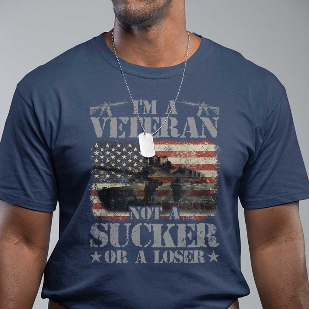 I'm A Veteran T Shirt Not A Sucker Or A Loser Tank Veterans Day - Wonder Print Shop