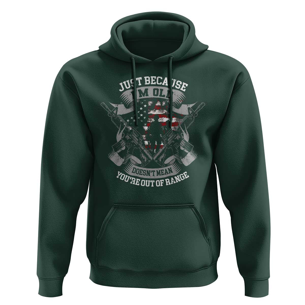 Veteran Hoodie Just Because I'm Old Doesn't Mean You're Out of Range