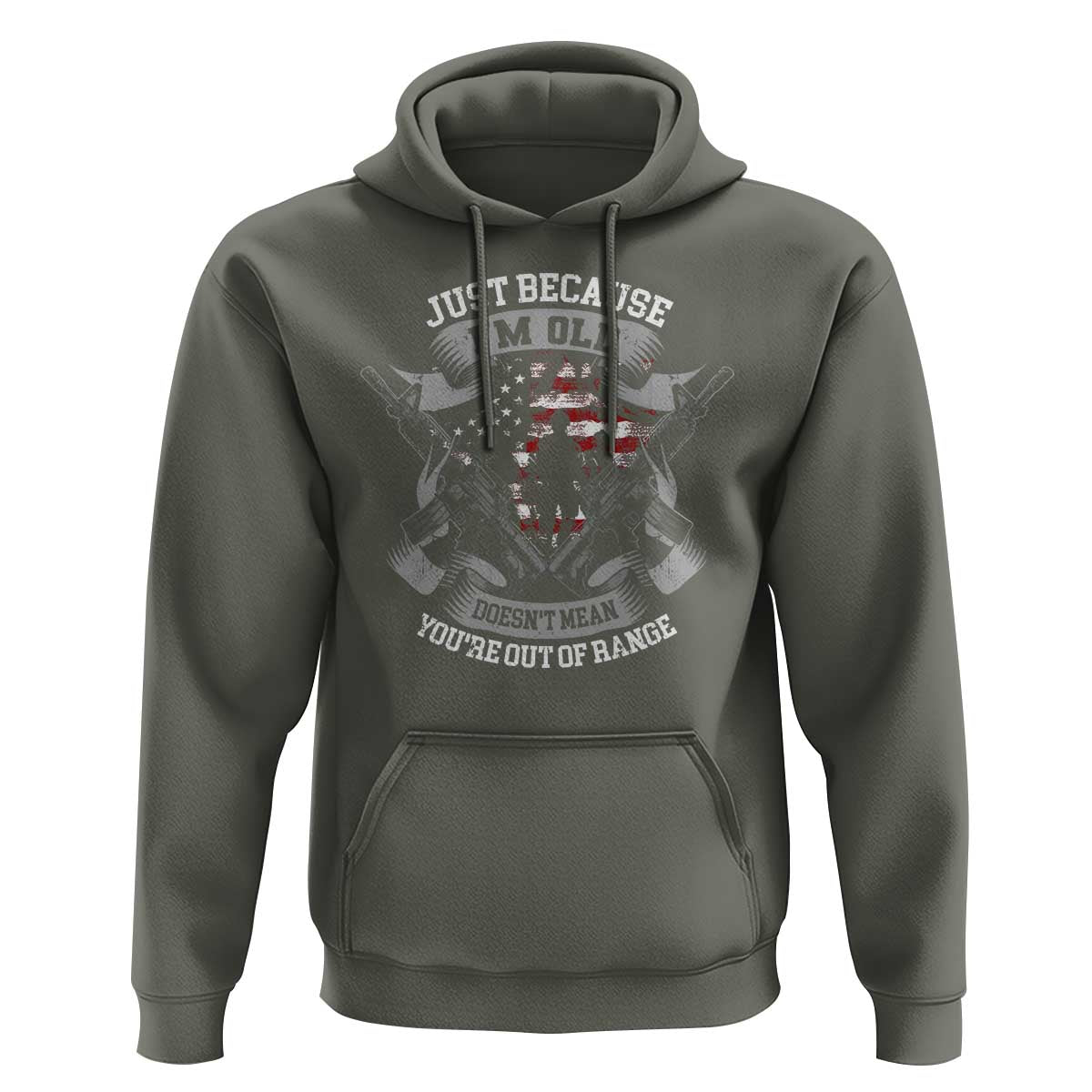 Veteran Hoodie Just Because I'm Old Doesn't Mean You're Out of Range