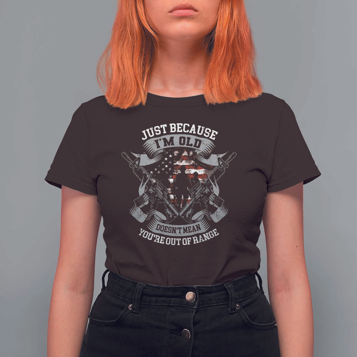 Veteran T Shirt For Women Just Because I'm Old Doesn't Mean You're Out of Range - Wonder Print Shop