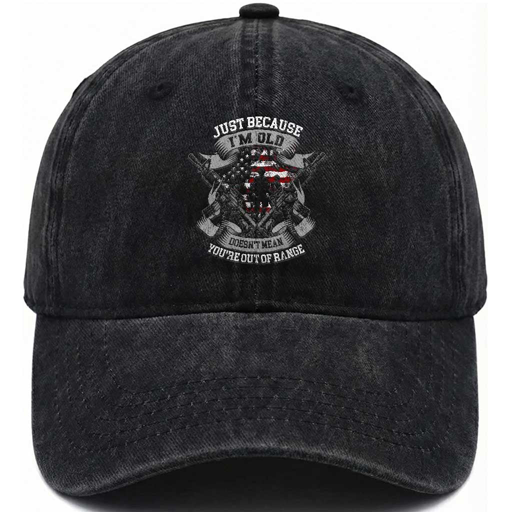 US Veterans Washed Cotton Baseball Cap Just Because I'm Old Doesn't Mean You're Out of Range