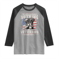 Veterans Day Raglan Shirt We Owe Illegals Nothing Veterans Everything