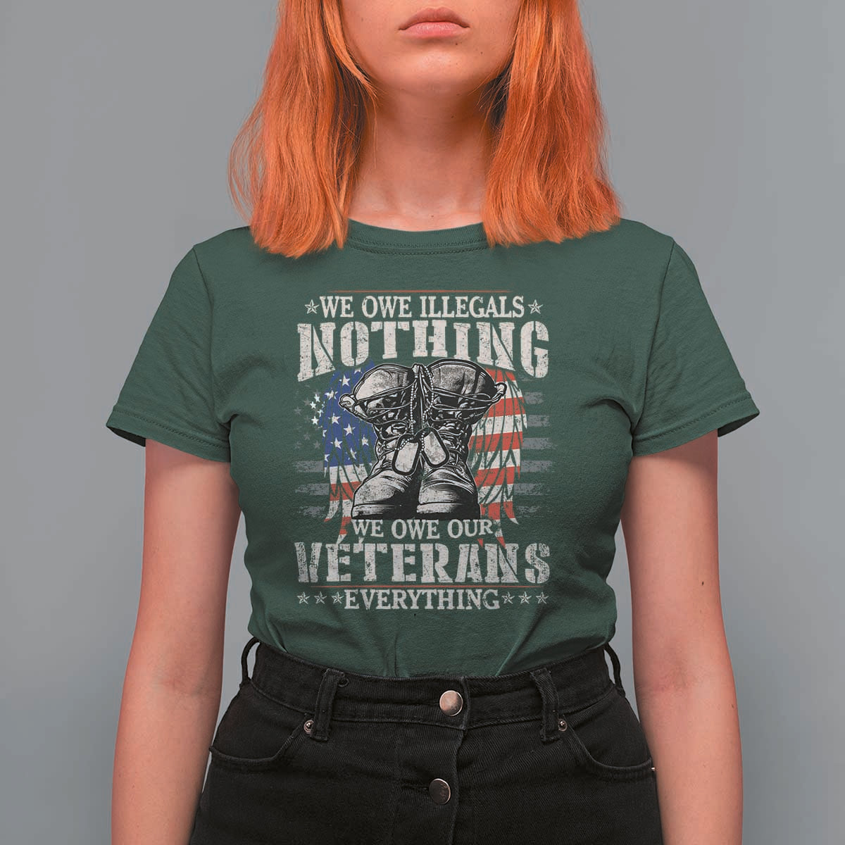 Veterans Day T Shirt For Women We Owe Illegals Nothing Veterans Everything - Wonder Print Shop