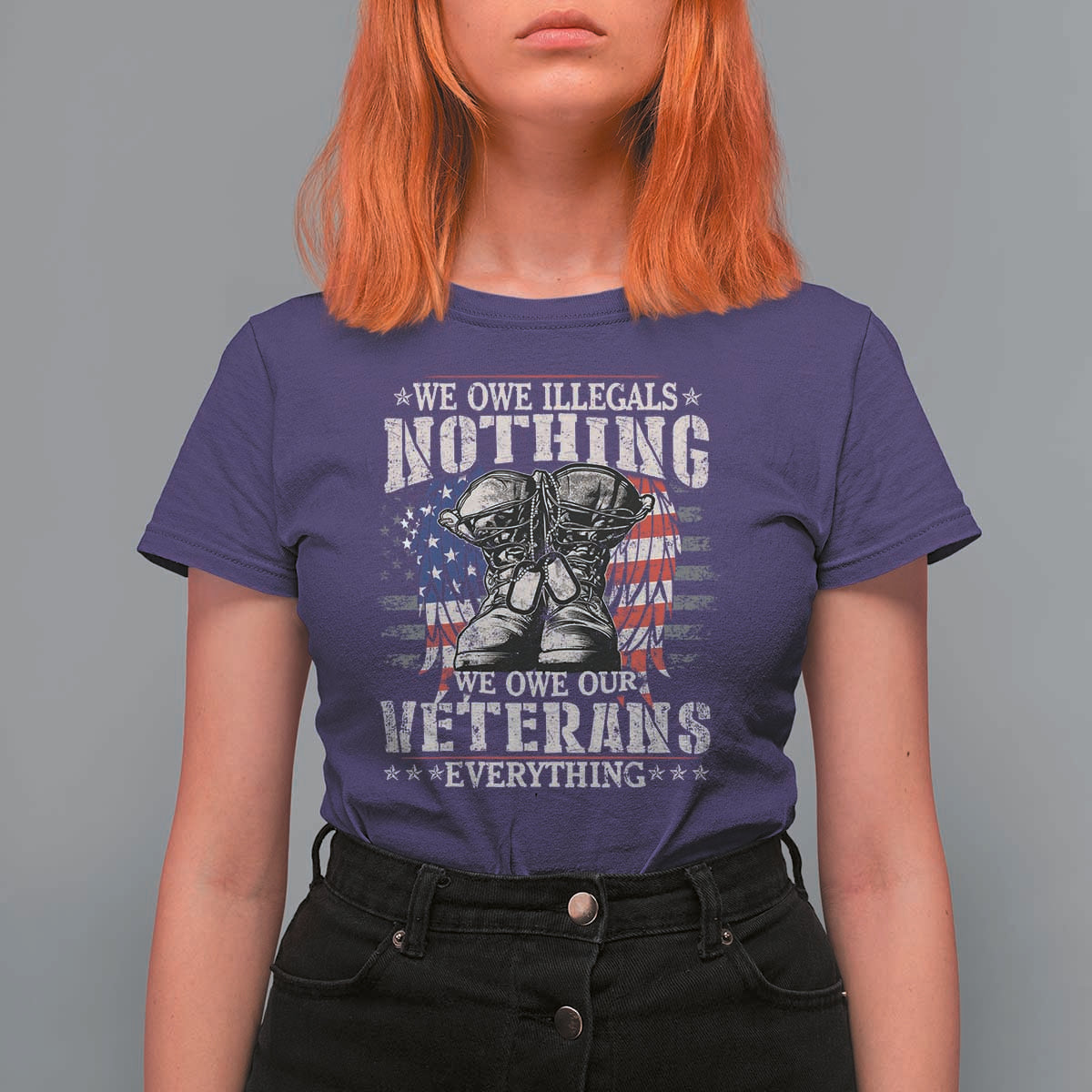 Veterans Day T Shirt For Women We Owe Illegals Nothing Veterans Everything - Wonder Print Shop