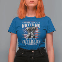 Veterans Day T Shirt For Women We Owe Illegals Nothing Veterans Everything - Wonder Print Shop