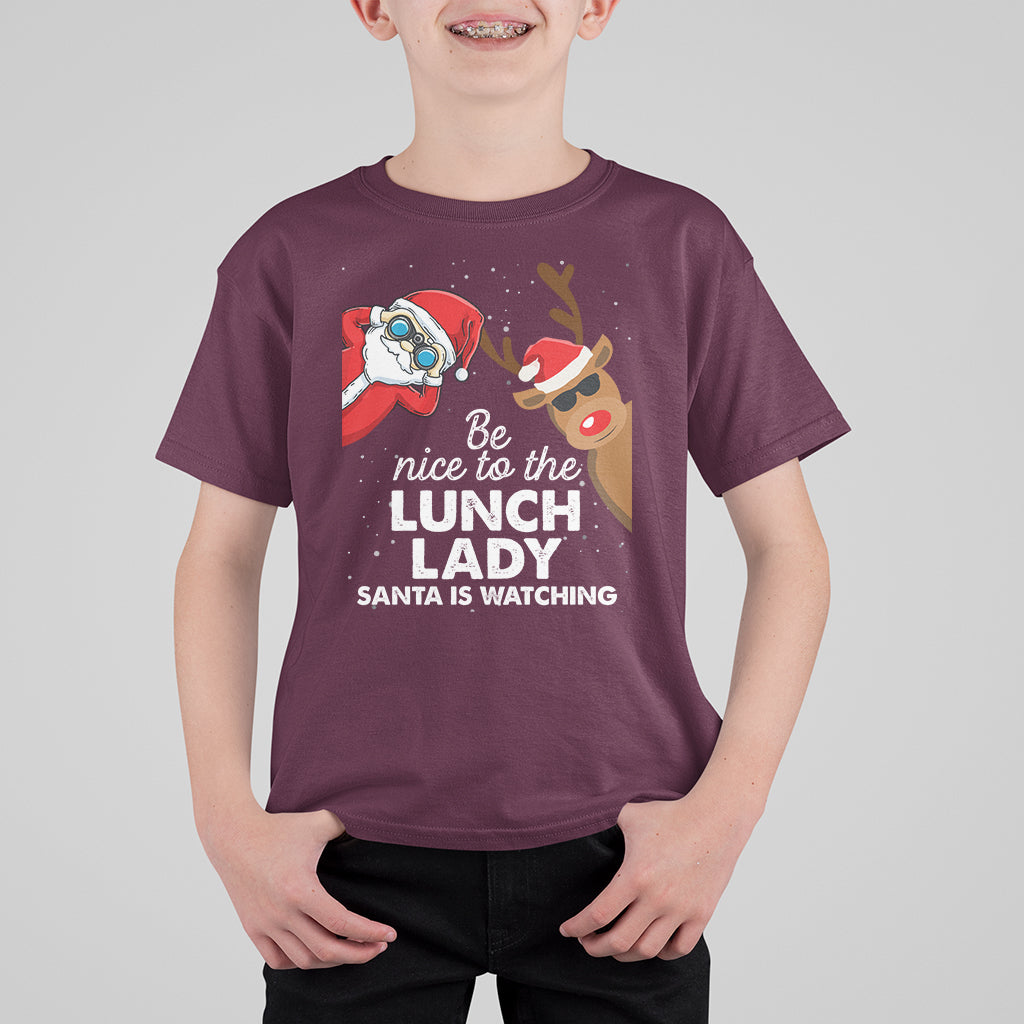Be Nice To The Lunch Lady Santa Is Watching Funny Christmas T Shirt For Kid - Wonder Print Shop