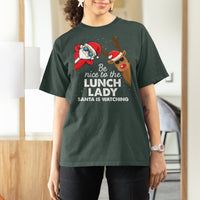 Be Nice To The Lunch Lady Santa Is Watching Funny Christmas T Shirt For Women - Wonder Print Shop