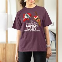 Be Nice To The Lunch Lady Santa Is Watching Funny Christmas T Shirt For Women - Wonder Print Shop