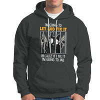 Bad Cat Let God Fix It Because If I Fix It I'm Going To Jail Hoodie - Wonder Print Shop