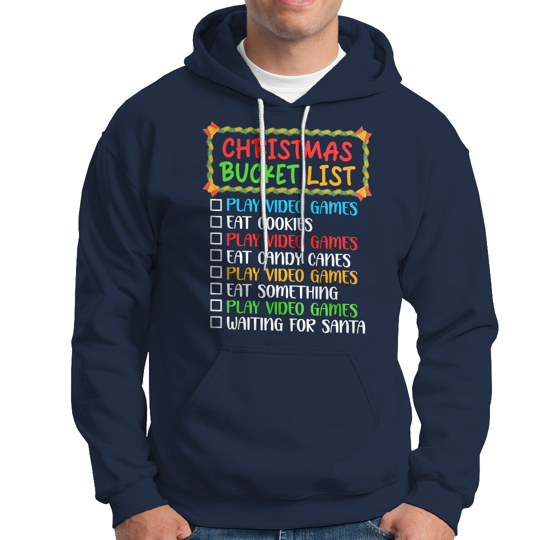 Christmas Bucket List Play Video Games Eat Something And Wait For Santa Hoodie - Wonder Print Shop