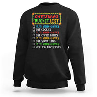 Christmas Bucket List Play Video Games Eat Something And Wait For Santa Sweatshirt - Wonder Print Shop