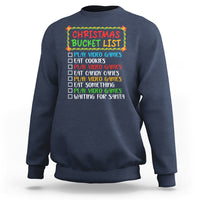 Christmas Bucket List Play Video Games Eat Something And Wait For Santa Sweatshirt - Wonder Print Shop