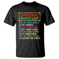 Christmas Bucket List Play Video Games Eat Something And Wait For Santa T Shirt - Wonder Print Shop