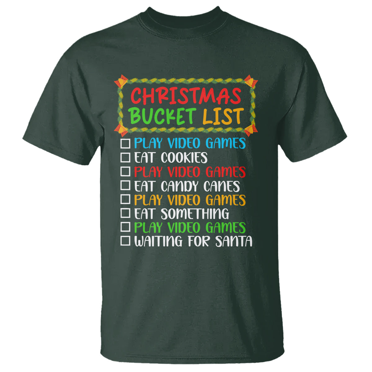 Christmas Bucket List Play Video Games Eat Something And Wait For Santa T Shirt - Wonder Print Shop