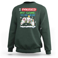 Christmas Gamer I Paused My Game To Be Here Sweatshirt - Wonder Print Shop