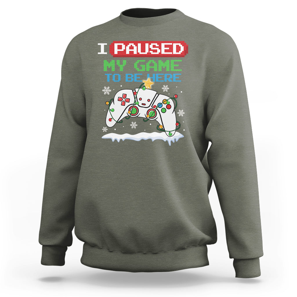 Christmas Gamer I Paused My Game To Be Here Sweatshirt - Wonder Print Shop