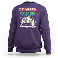 Christmas Gamer I Paused My Game To Be Here Sweatshirt - Wonder Print Shop
