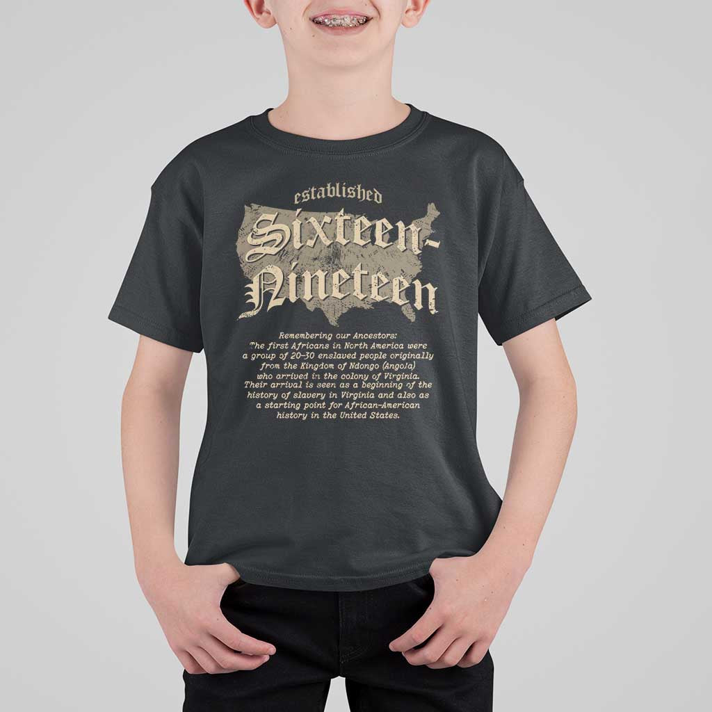 Black History T Shirt For Kid 1619 Sixteen-Nineteen Established