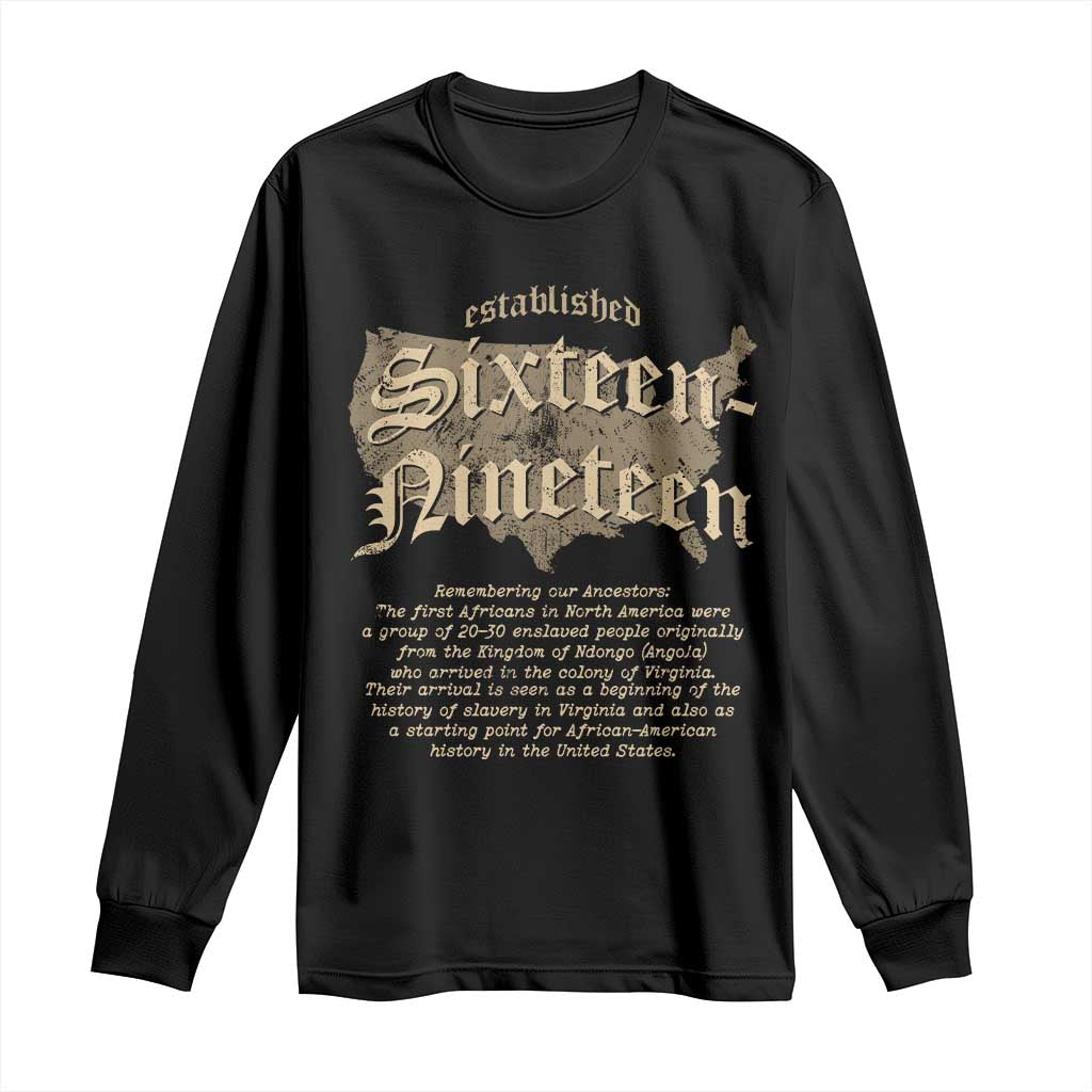 Black History Long Sleeve Shirt 1619 Sixteen-Nineteen Established