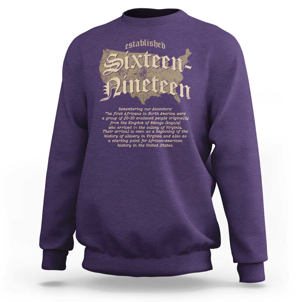 Black History Sweatshirt 1619 Sixteen-Nineteen Established