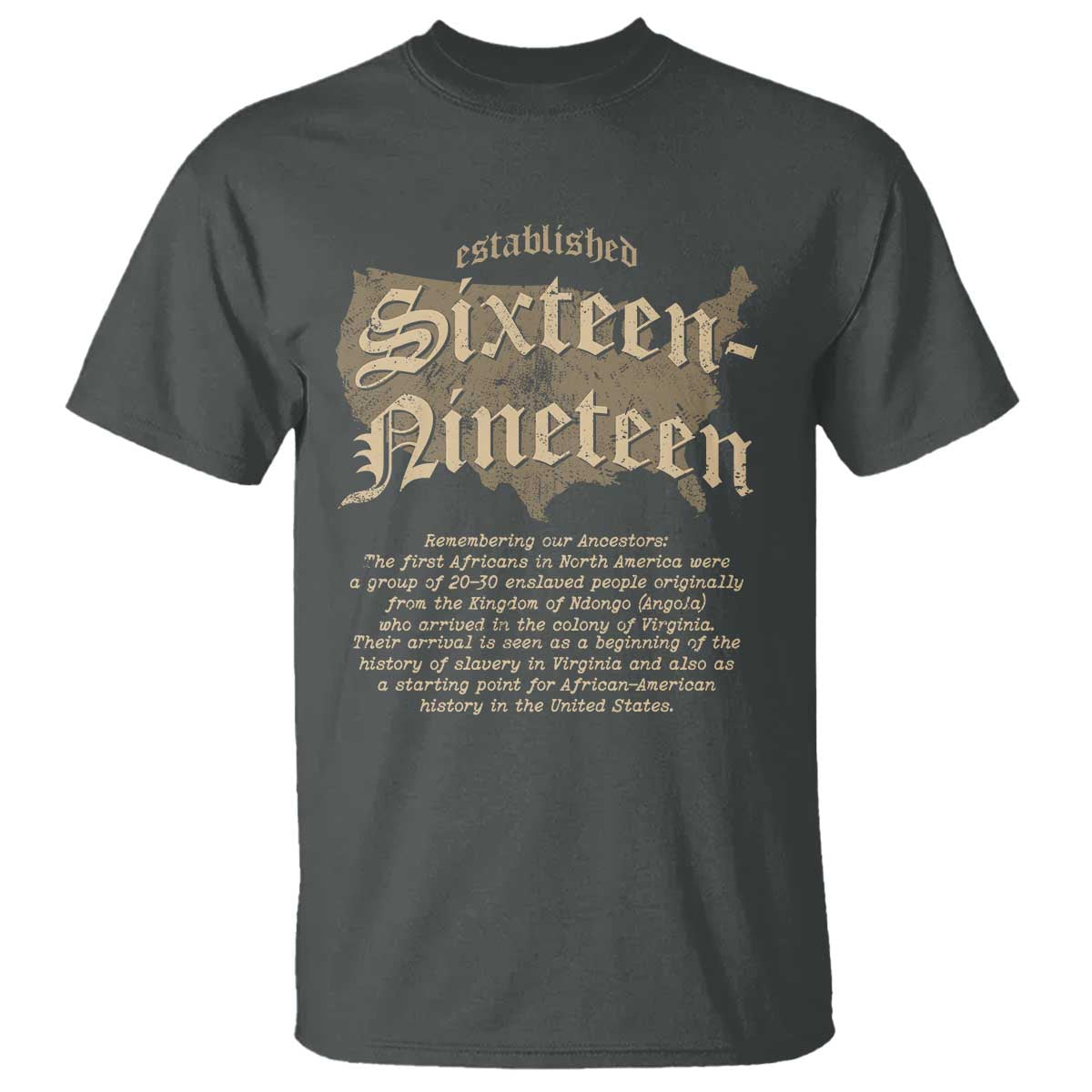 Black History T Shirt 1619 Sixteen-Nineteen Established