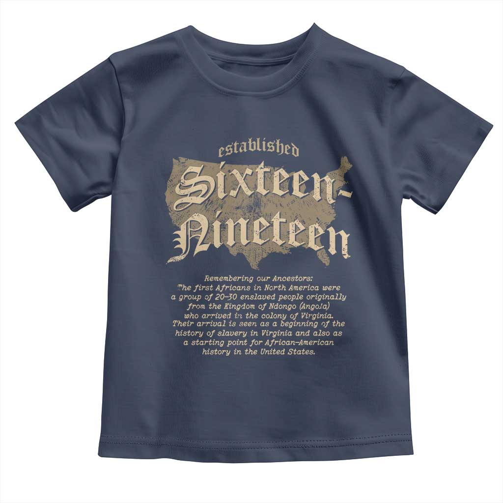 Black History Toddler T Shirt 1619 Sixteen-Nineteen Established