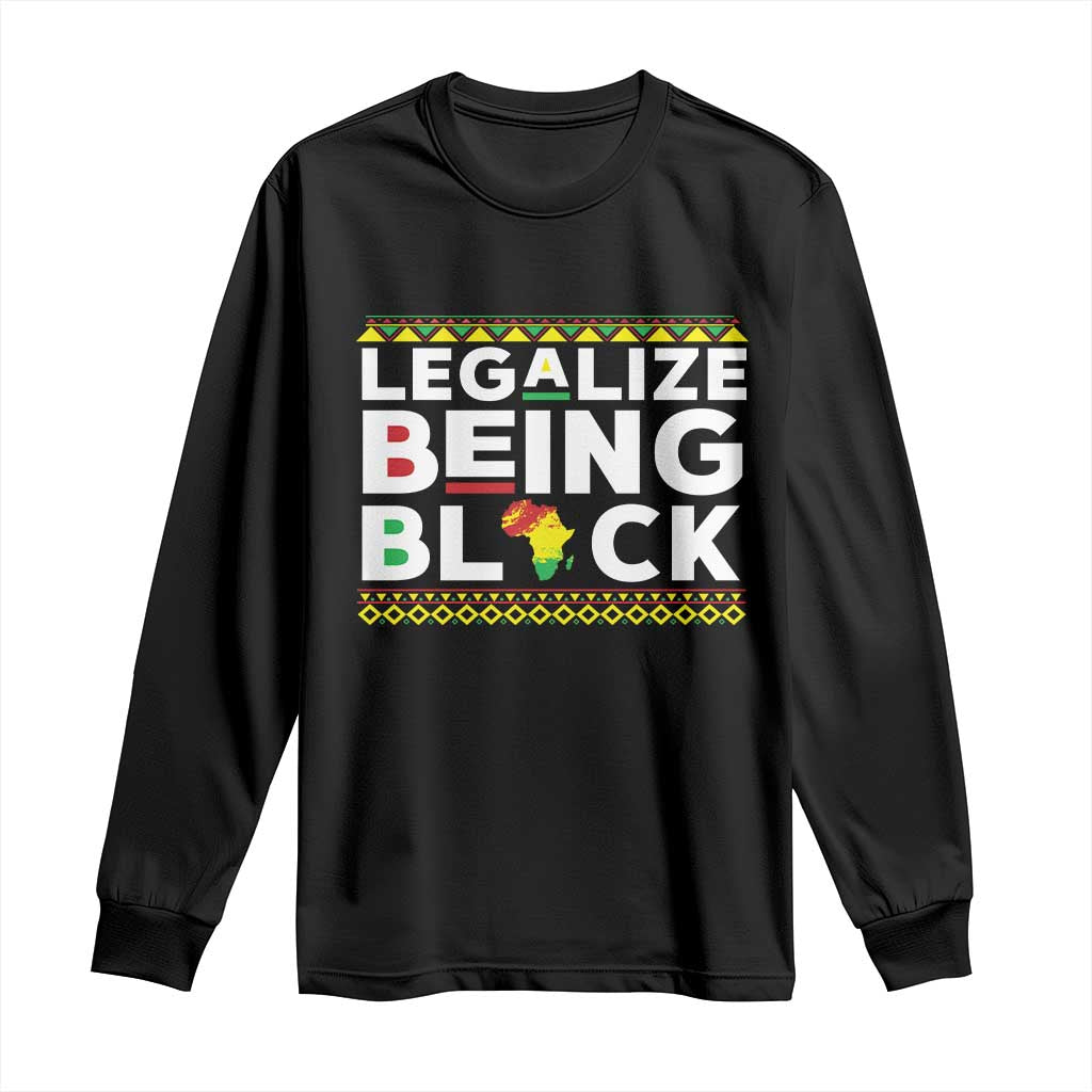 Black Pride Long Sleeve Shirt Legalize Being Black History Month