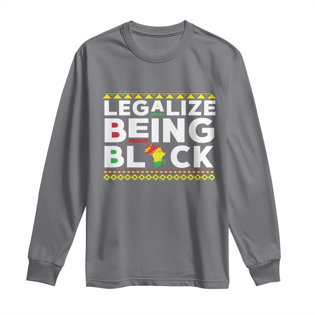 Black Pride Long Sleeve Shirt Legalize Being Black History Month