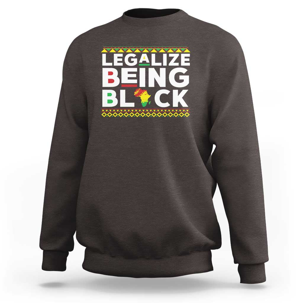 Black Pride Sweatshirt Legalize Being Black History Month
