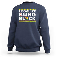 Black Pride Sweatshirt Legalize Being Black History Month
