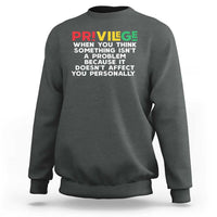 Black History Month Sweatshirt Privilege Explained BLM
