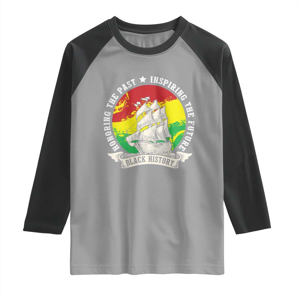 Black History Pride Raglan Shirt Honoring The Past Inspiring The Future