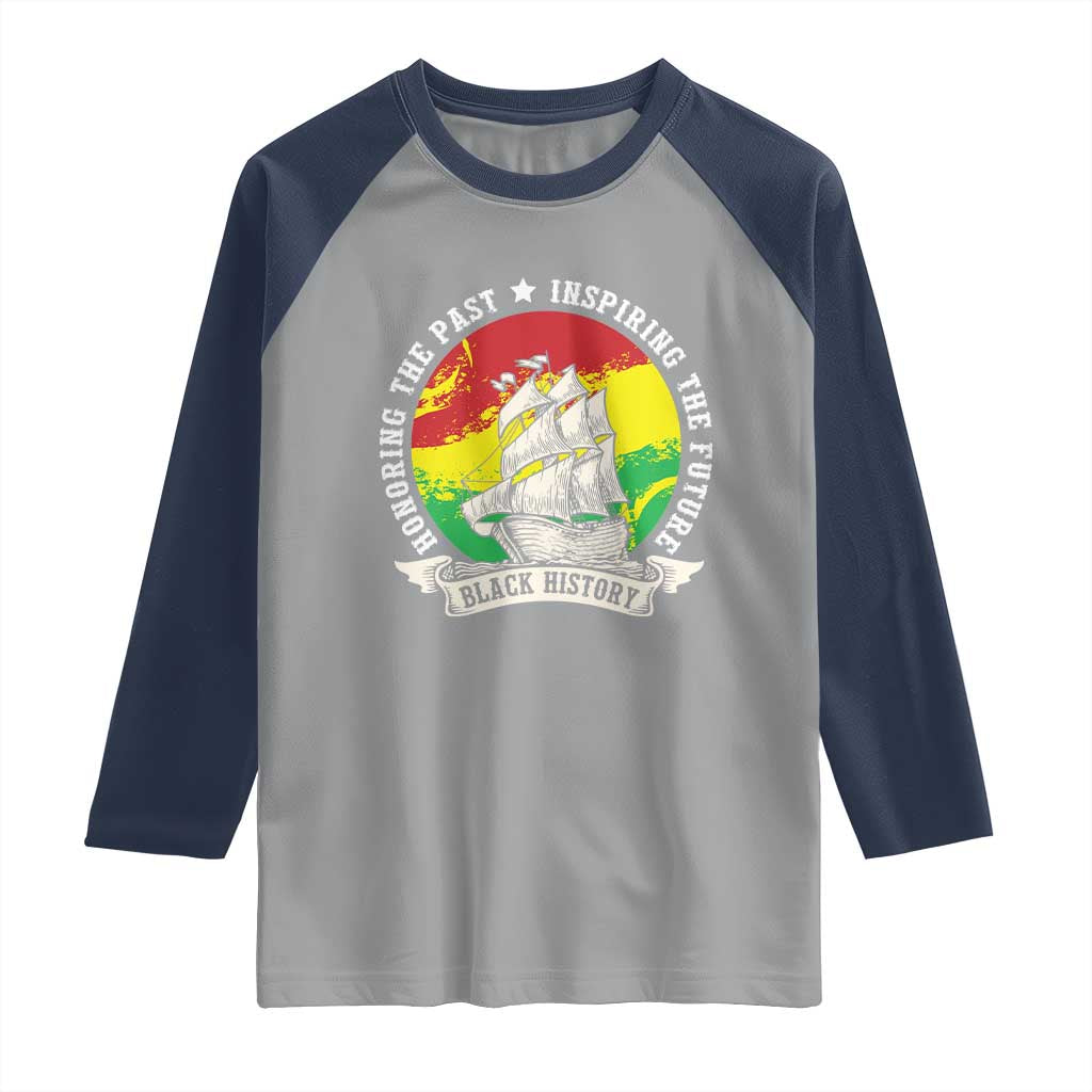 Black History Pride Raglan Shirt Honoring The Past Inspiring The Future