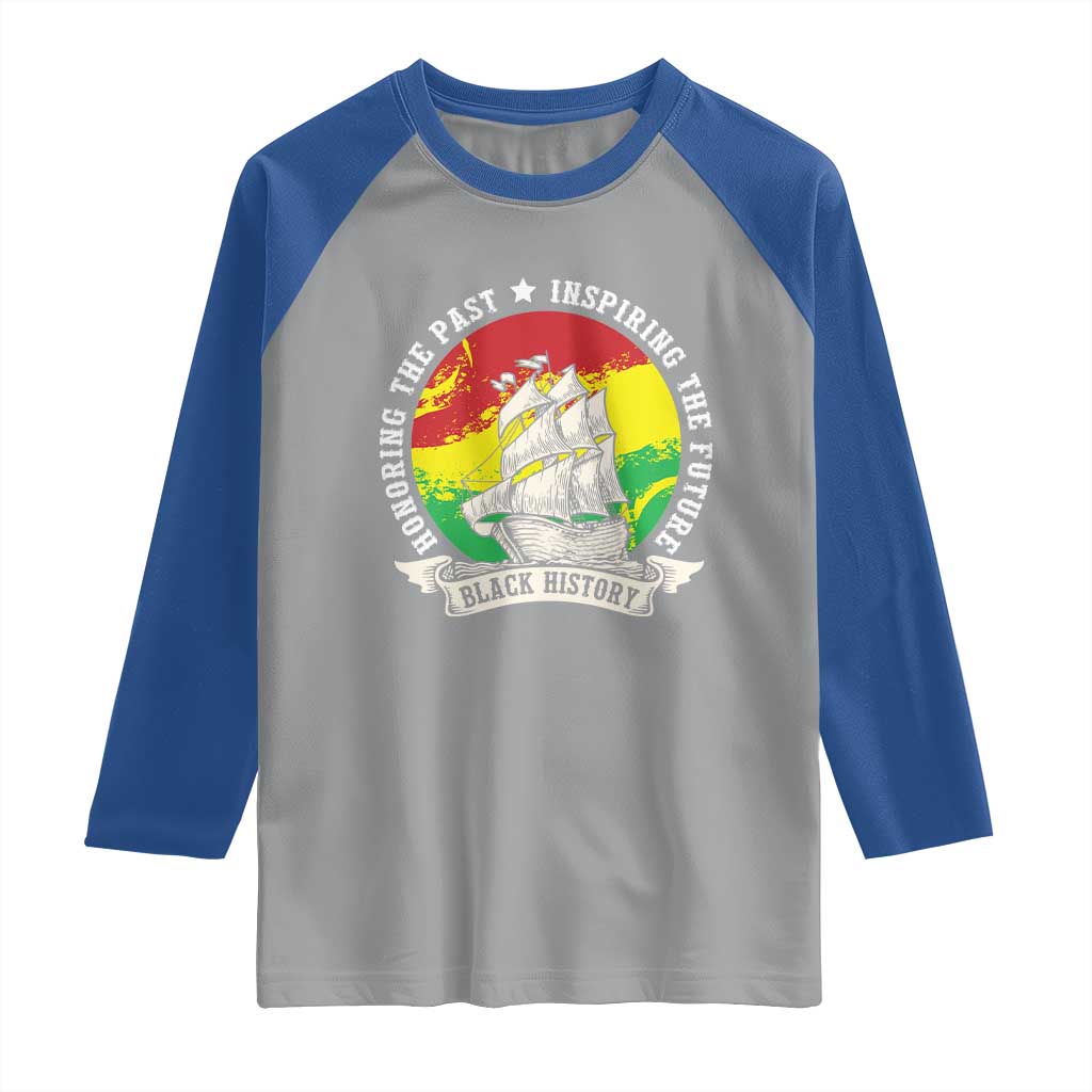 Black History Pride Raglan Shirt Honoring The Past Inspiring The Future