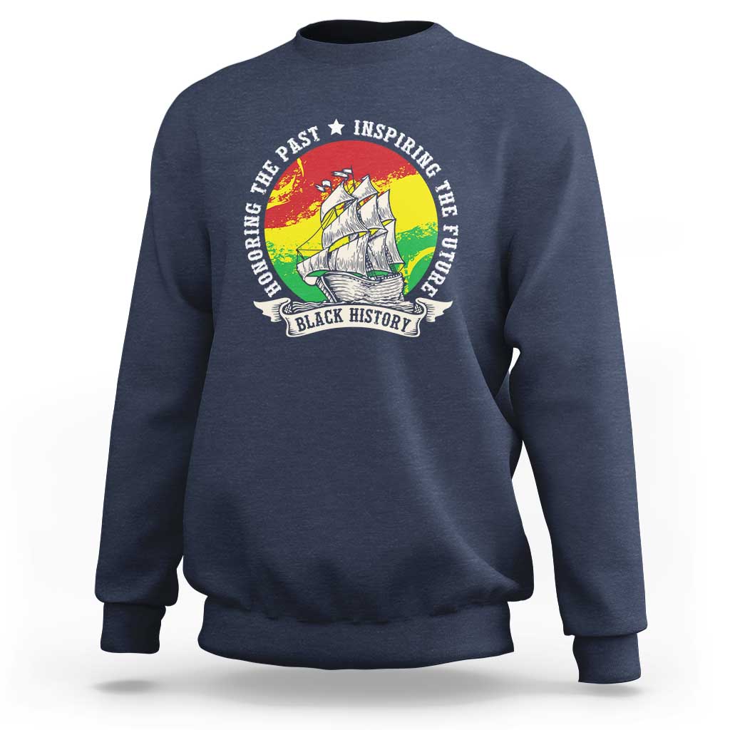 Black History Pride Sweatshirt Honoring The Past Inspiring The Future
