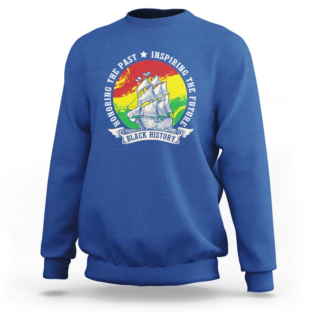 Black History Pride Sweatshirt Honoring The Past Inspiring The Future