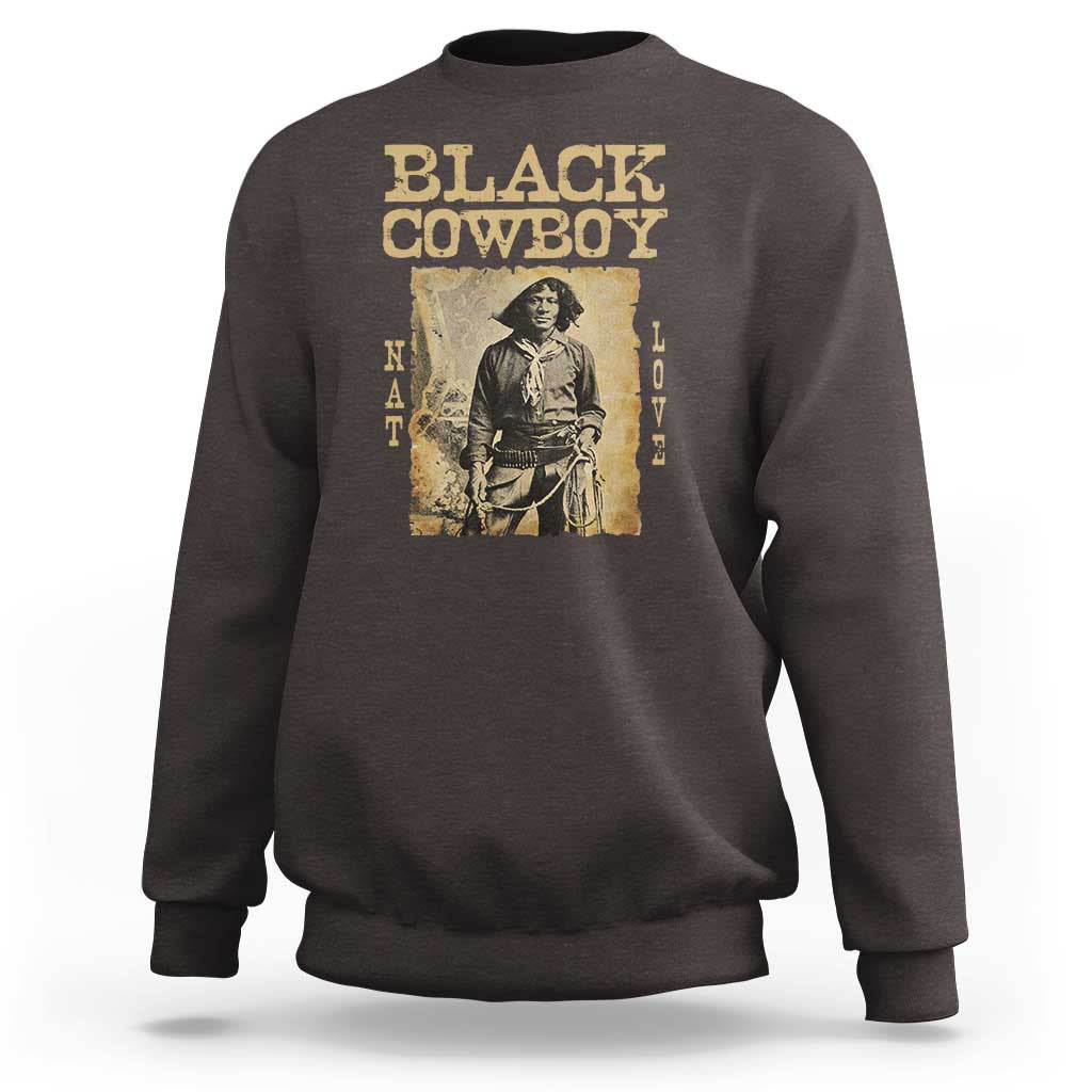 Nat Love Black Cowboy Sweatshirt African American Cowboys Black History