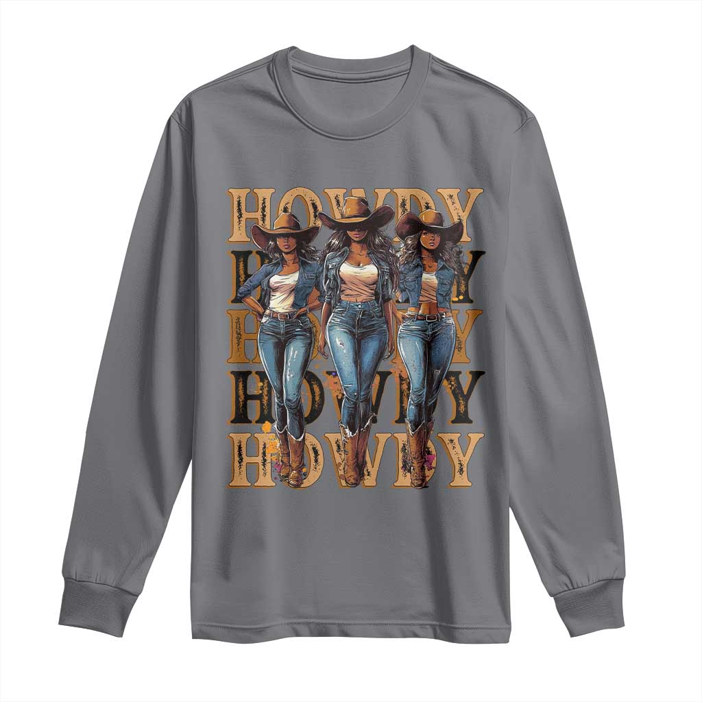 Black Cowgirl Long Sleeve Shirt Howdy Melanin Rodeo Queen