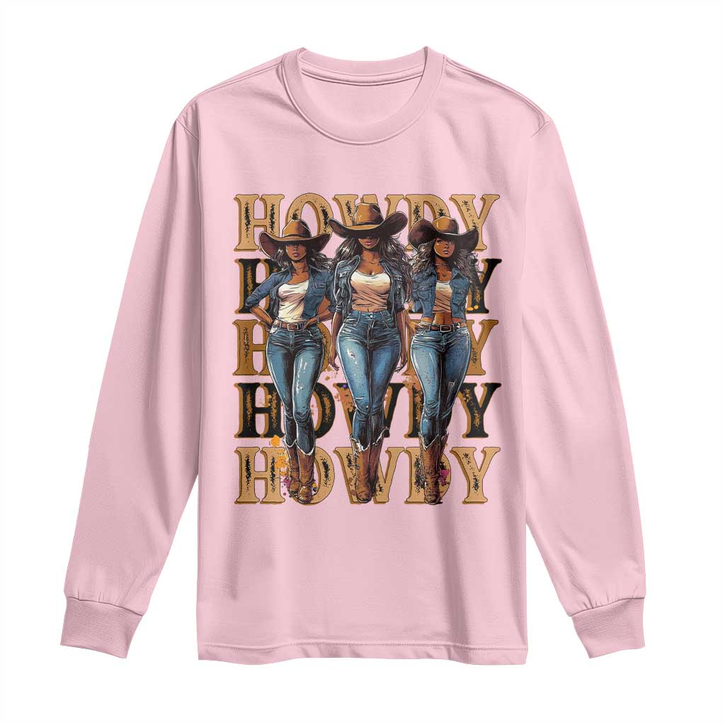Black Cowgirl Long Sleeve Shirt Howdy Melanin Rodeo Queen