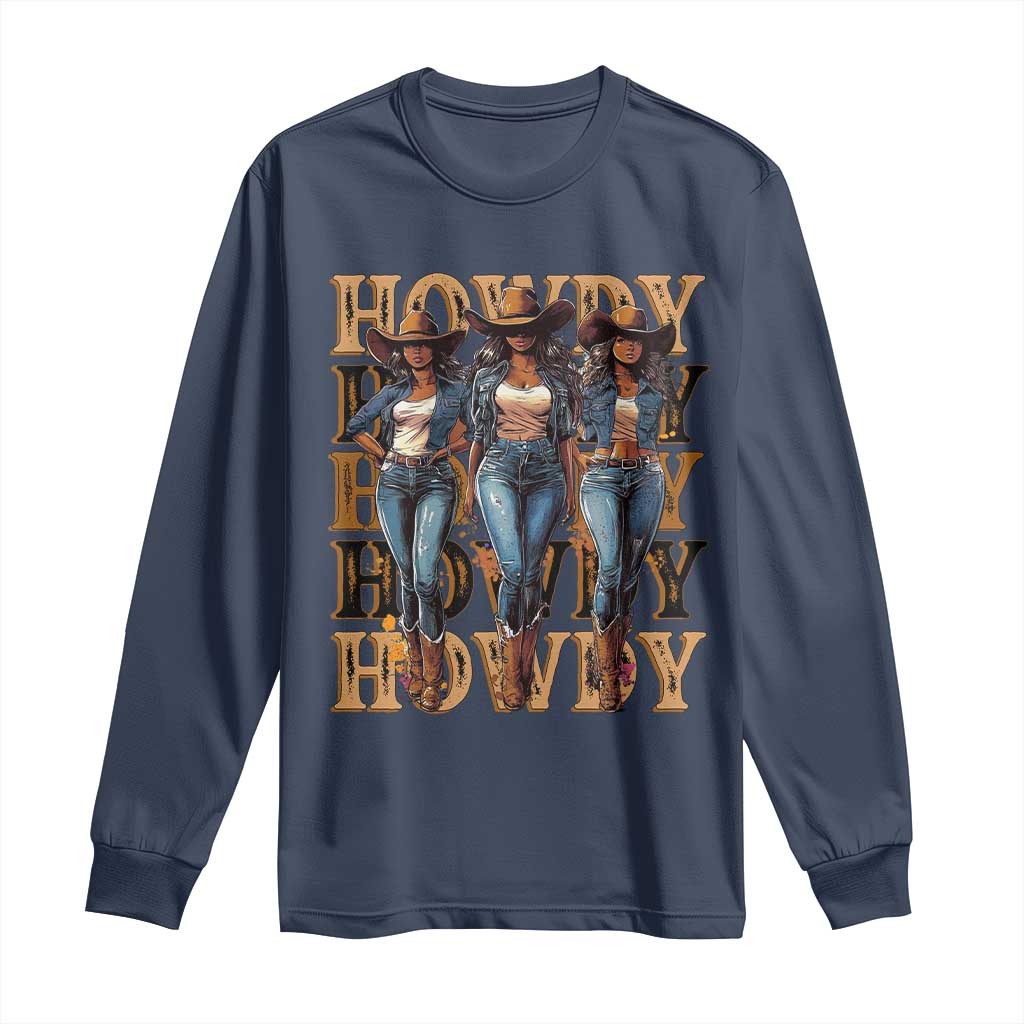 Black Cowgirl Long Sleeve Shirt Howdy Melanin Rodeo Queen