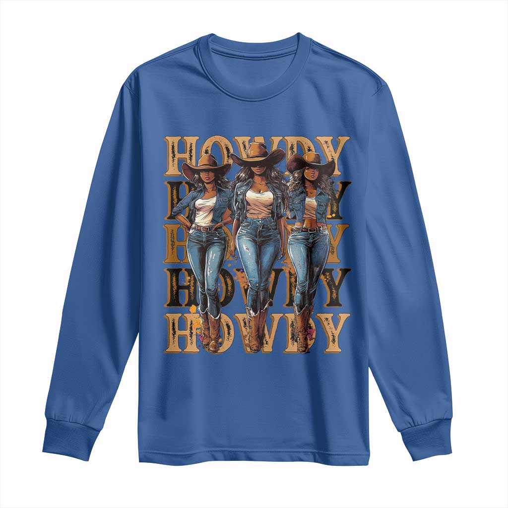 Black Cowgirl Long Sleeve Shirt Howdy Melanin Rodeo Queen
