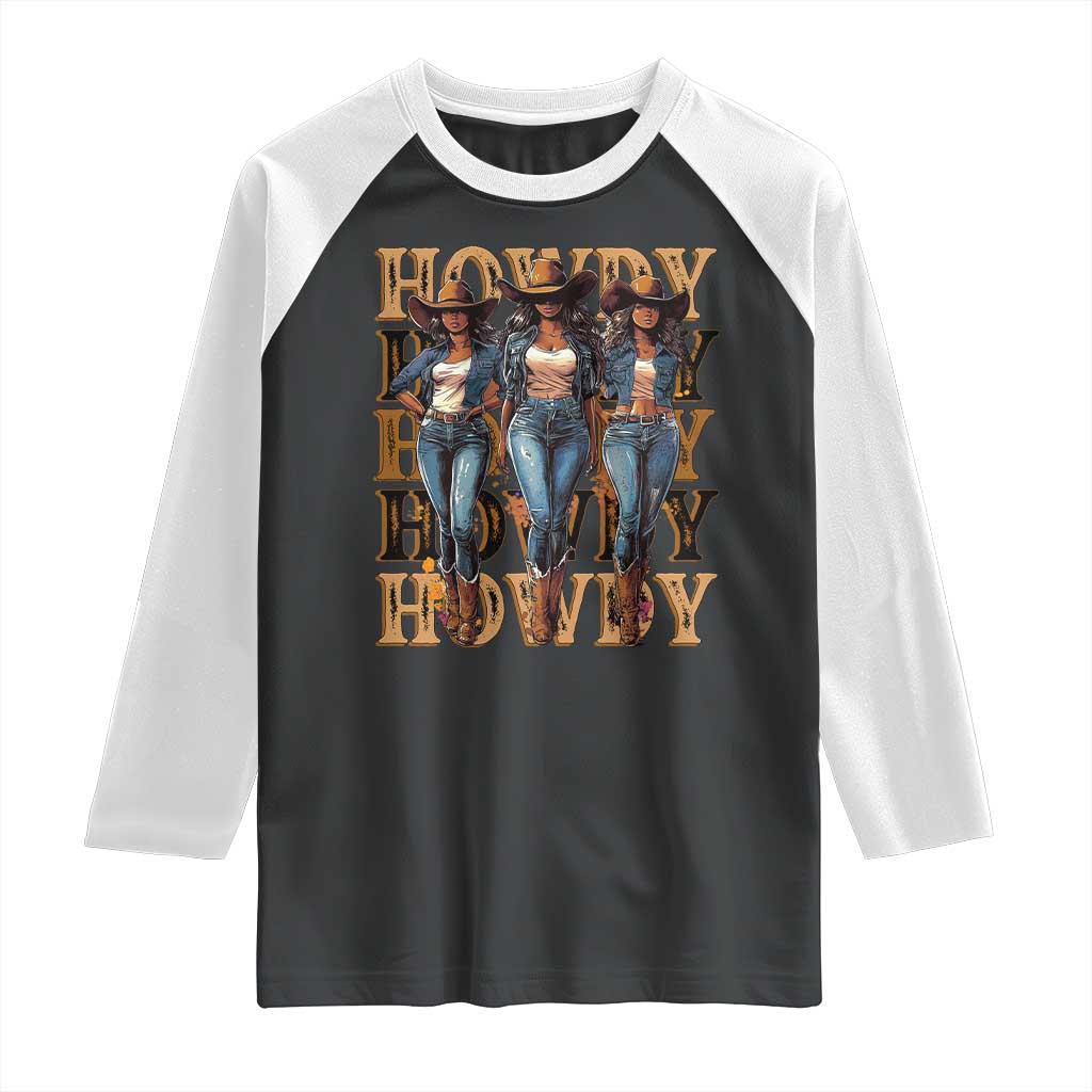 Black Cowgirl Raglan Shirt Howdy Melanin Rodeo Queen