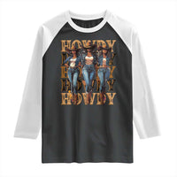 Black Cowgirl Raglan Shirt Howdy Melanin Rodeo Queen
