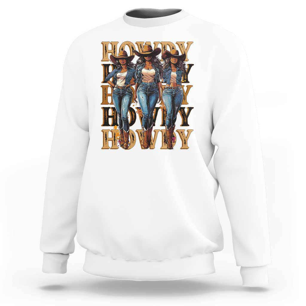 Black Cowgirl Sweatshirt Howdy Melanin Rodeo Queen