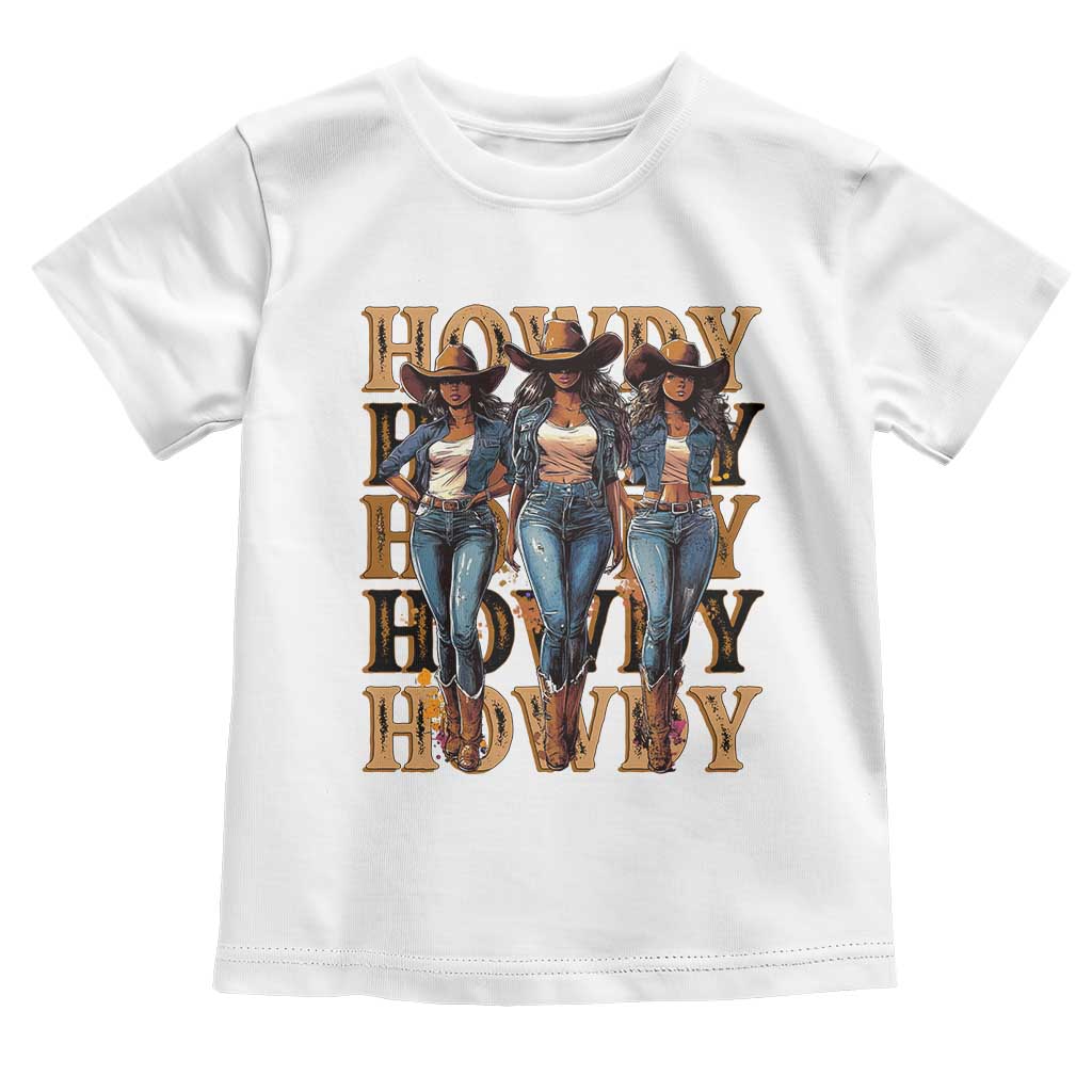 Black Cowgirl Toddler T Shirt Howdy Melanin Rodeo Queen