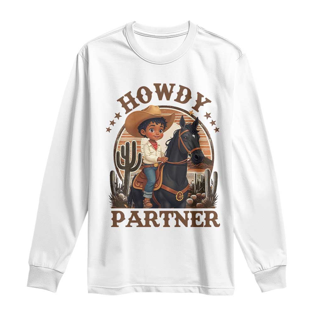 Black Cowboy Long Sleeve Shirt Howdy Partner Black History Month