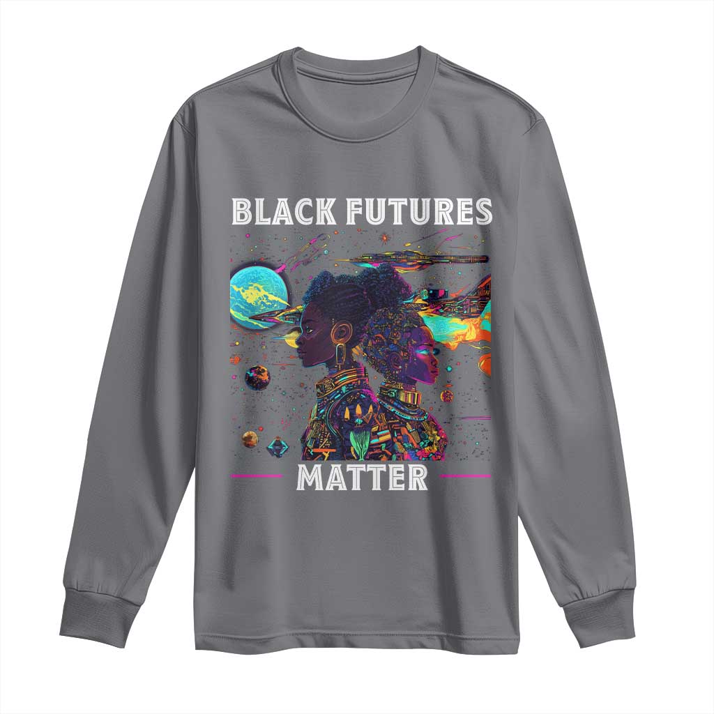 Afrofuturism African American Long Sleeve Shirt Black Futures Matter
