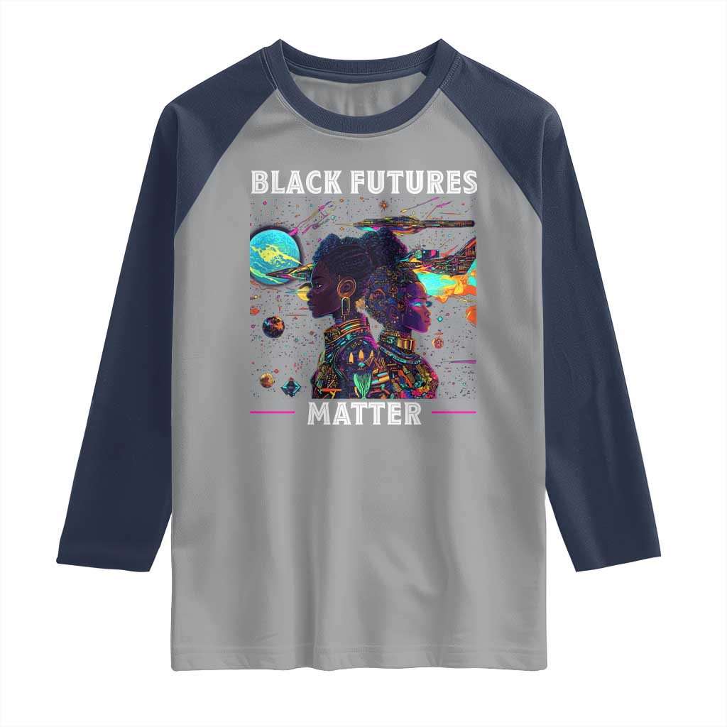 Afrofuturism African American Raglan Shirt Black Futures Matter