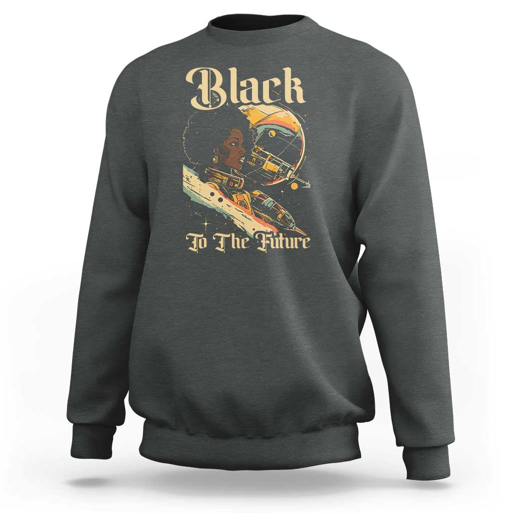 Afrofuturism African American Sweatshirt Black To The Future